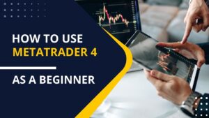 How to use Metatrader 4 (MT4), Beginner guide to start trading