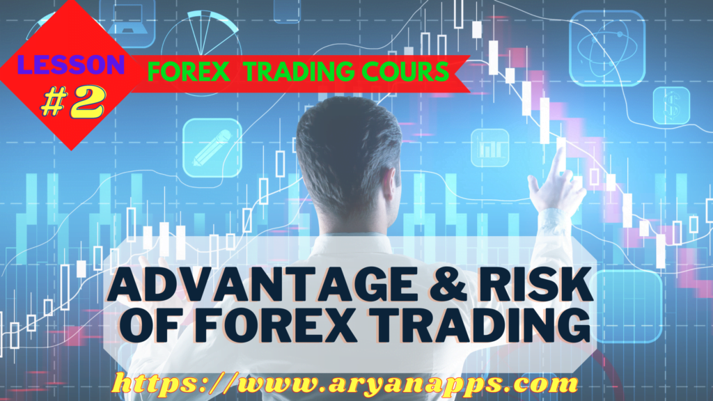Advantages, and risks of forex Trading Learn Forex Trading lesson 2: